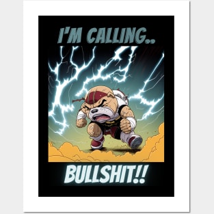 Im Calling Bullshit, Bulldog Throwing Epic Tantrum Posters and Art
